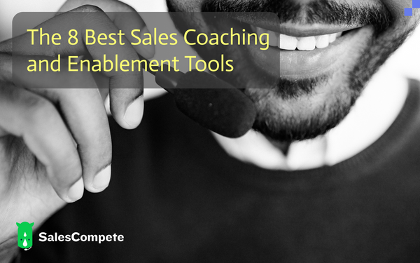 👨‍💼 The 8 Best Sales Coaching & Enablement Tools